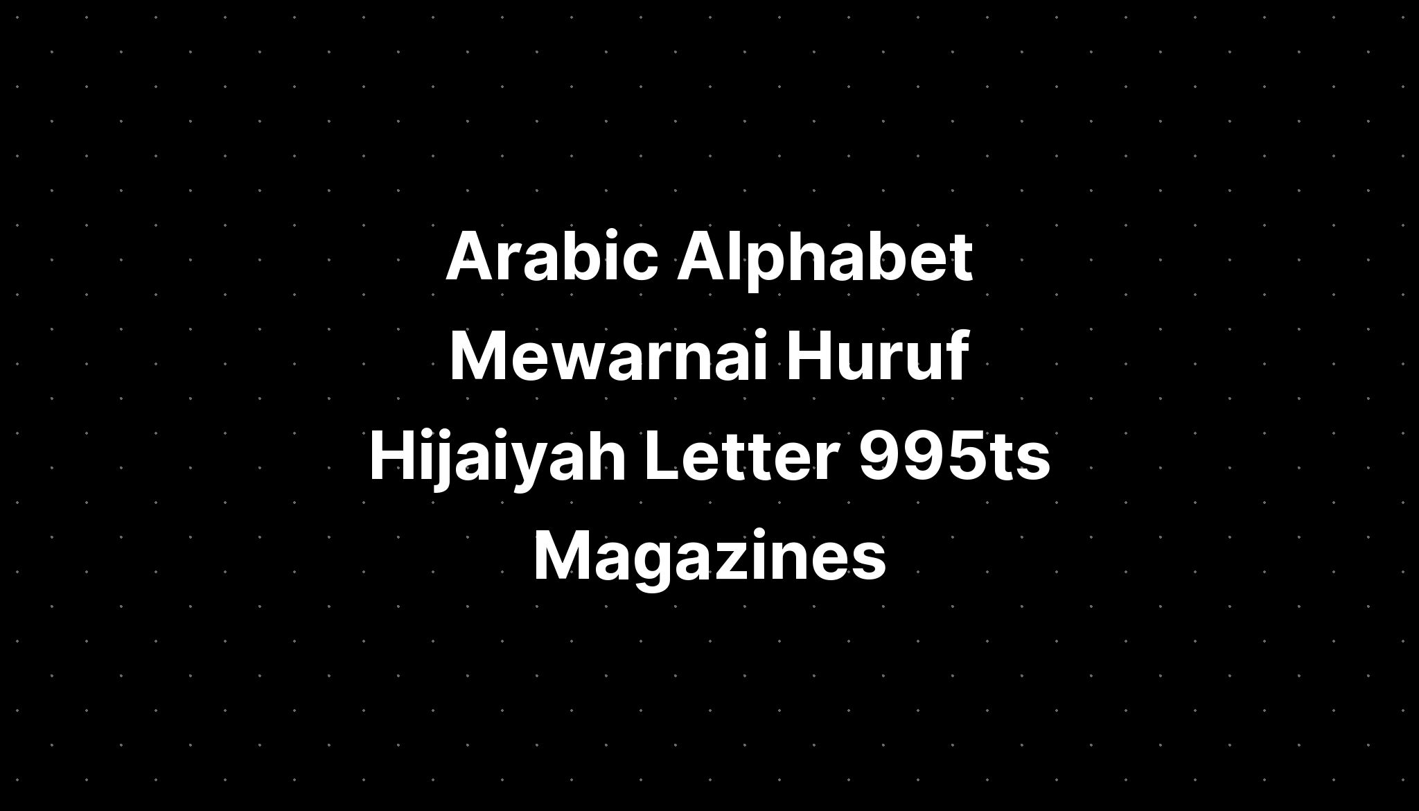 Arabic Alphabet Mewarnai Huruf Hijaiyah Letter My XXX Hot Girl